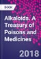 Alkaloids. A Treasury of Poisons and Medicines - Product Image