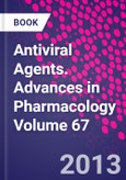 Antiviral Agents. Advances in Pharmacology Volume 67- Product Image