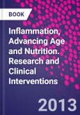 Inflammation, Advancing Age and Nutrition. Research and Clinical Interventions- Product Image