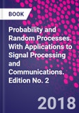 Probability and Random Processes. With Applications to Signal Processing and Communications. Edition No. 2- Product Image