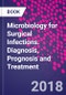 Microbiology for Surgical Infections. Diagnosis, Prognosis and Treatment - Product Thumbnail Image