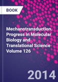 Mechanotransduction. Progress in Molecular Biology and Translational Science Volume 126- Product Image