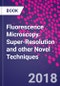Fluorescence Microscopy. Super-Resolution and other Novel Techniques - Product Image