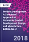 Product Development. A Structured Approach to Consumer Product Development, Design, and Manufacture. Edition No. 2 - Product Image