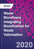 Waste Biorefinery. Integrating Biorefineries for Waste Valorisation- Product Image