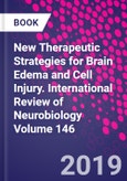 New Therapeutic Strategies for Brain Edema and Cell Injury. International Review of Neurobiology Volume 146- Product Image