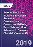 State of The Art of Molecular Electronic Structure Computations: Correlation Methods, Basis Sets and More. Advances in Quantum Chemistry Volume 79- Product Image