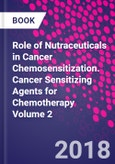 Role of Nutraceuticals in Cancer Chemosensitization. Cancer Sensitizing Agents for Chemotherapy Volume 2- Product Image