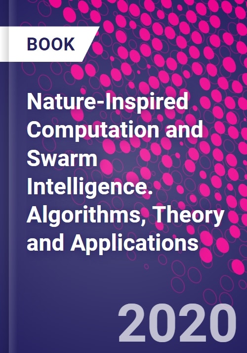 Nature-Inspired Computation and Swarm Intelligence. Algorithms, Theory ...