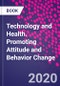 Technology and Health. Promoting Attitude and Behavior Change - Product Thumbnail Image