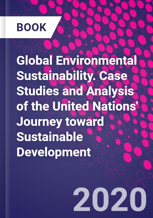 Global Environmental Sustainability. Case Studies and Analysis of the