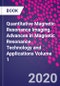 Quantitative Magnetic Resonance Imaging. Advances in Magnetic Resonance Technology and Applications Volume 1 - Product Image