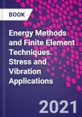 Energy Methods and Finite Element Techniques. Stress and Vibration Applications- Product Image