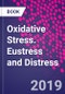 Oxidative Stress. Eustress and Distress - Product Image