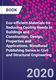 Eco-efficient Materials for Reducing Cooling Needs in Buildings and Construction. Design, Properties and Applications. Woodhead Publishing Series in Civil and Structural Engineering- Product Image