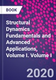 Structural Dynamics Fundamentals and Advanced Applications, Volume I. Volume I- Product Image
