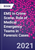 EMS in Crime Scene. Role of Medical Emergency Teams in Forensic Cases- Product Image