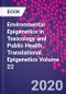 Environmental Epigenetics in Toxicology and Public Health. Translational Epigenetics Volume 22 - Product Image