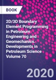 2D/3D Boundary Element Programming in Petroleum Engineering and Geomechanics. Developments in Petroleum Science Volume 70- Product Image