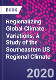 Regionalizing Global Climate Variations. A Study of the Southeastern US Regional Climate- Product Image