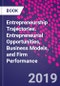 Entrepreneurship Trajectories. Entrepreneurial Opportunities, Business Models, and Firm Performance - Product Image