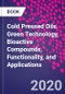 Cold Pressed Oils. Green Technology, Bioactive Compounds, Functionality, and Applications - Product Image