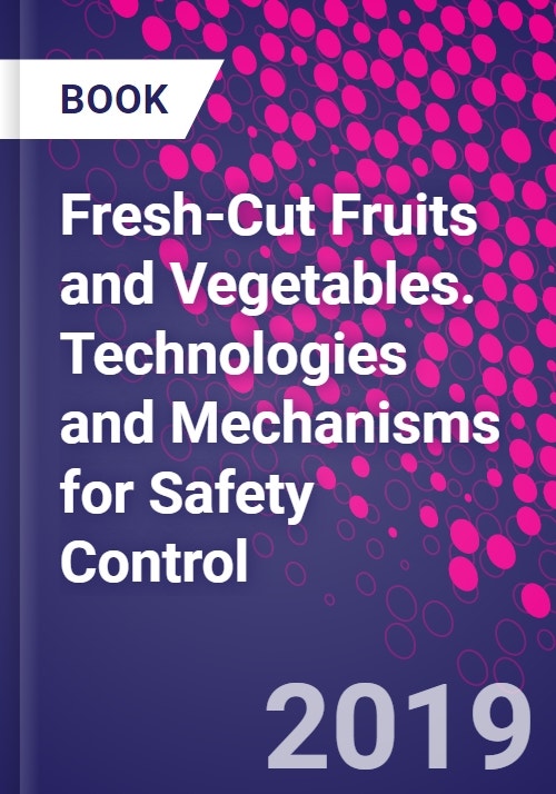 FreshCut Fruits and Vegetables. Technologies and Mechanisms for Safety