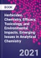 Herbicides. Chemistry, Efficacy, Toxicology, and Environmental Impacts. Emerging Issues in Analytical Chemistry - Product Thumbnail Image