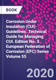 Corrosion Under Insulation (CUI) Guidelines. Technical Guide for Managing CUI. Edition No. 3. European Federation of Corrosion (EFC) Series Volume 55- Product Image