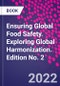 Ensuring Global Food Safety. Exploring Global Harmonization. Edition No. 2 - Product Thumbnail Image