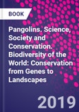 Pangolins. Science, Society and Conservation. Biodiversity of the World: Conservation from Genes to Landscapes- Product Image
