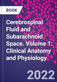 Cerebrospinal Fluid and Subarachnoid Space. Volume 1: Clinical Anatomy and Physiology- Product Image