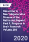 Glaucoma: A Neurodegenerative Disease of the Retina and Beyond: Part A. Progress in Brain Research Volume 256 - Product Image