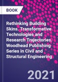 Rethinking Building Skins. Transformative Technologies and Research Trajectories. Woodhead Publishing Series in Civil and Structural Engineering- Product Image