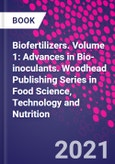 Biofertilizers. Volume 1: Advances in Bio-inoculants. Woodhead Publishing Series in Food Science, Technology and Nutrition- Product Image