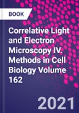 Correlative Light and Electron Microscopy IV. Methods in Cell Biology Volume 162- Product Image
