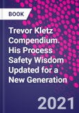 Trevor Kletz Compendium. His Process Safety Wisdom Updated for a New Generation- Product Image