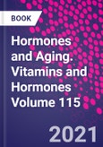 Hormones and Aging. Vitamins and Hormones Volume 115- Product Image