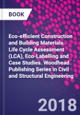 Eco-efficient Construction and Building Materials. Life Cycle Assessment (LCA), Eco-Labelling and Case Studies. Woodhead Publishing Series in Civil and Structural Engineering- Product Image