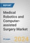 Medical Robotics and Computer-assisted Surgery: The Global Market 2020-2025 - Product Thumbnail Image