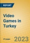 Video Games in Turkey - Product Image
