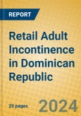 Retail Adult Incontinence in Dominican Republic- Product Image
