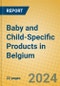 Baby and Child-Specific Products in Belgium - Product Image