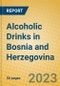 Alcoholic Drinks in Bosnia and Herzegovina - Product Image