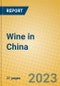Wine in China - Product Image