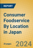 Consumer Foodservice By Location in Japan- Product Image
