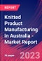 Knitted Product Manufacturing in Australia - Industry Market Research Report - Product Image