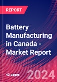 Battery Manufacturing in Canada - Industry Market Research Report- Product Image