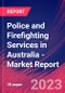 Police and Firefighting Services in Australia - Industry Market Research Report - Product Image