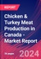 Chicken & Turkey Meat Production in Canada - Industry Market Research Report - Product Image